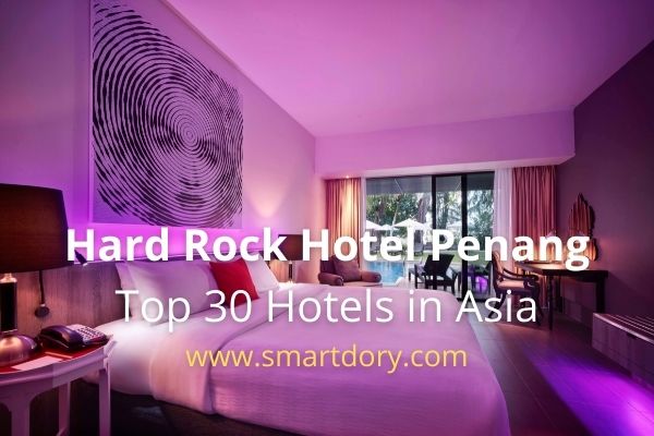 Hard Rock Hotel Penang Top 30 Hotels In Asia 2021 Smartdory